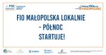 Wkrótce wystartuje konkurs FIO Małopolska Lokalnie -Północ