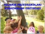 Rajskie Przedszkolaki Strażnikami Przyrody