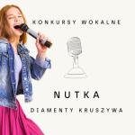 Konkursy wokalne Nutka 2024 i Diamenty Kruszywa
