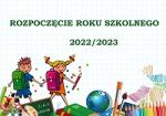 Rozpoczęcie roku szkolnego 2022/2023