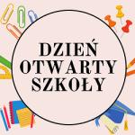 Dzień Otwarty Szkoły